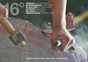 16° Simposio internazionale di scultura su pietre del Friuli Venezia Giulia