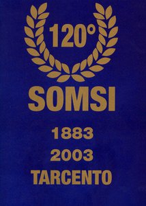 120° SOMSI 1883-2003 Tarcento - Società  Operaia di Mutuo Soccorso ed Istruzione di Tarcento